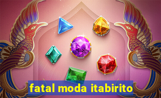 fatal moda itabirito